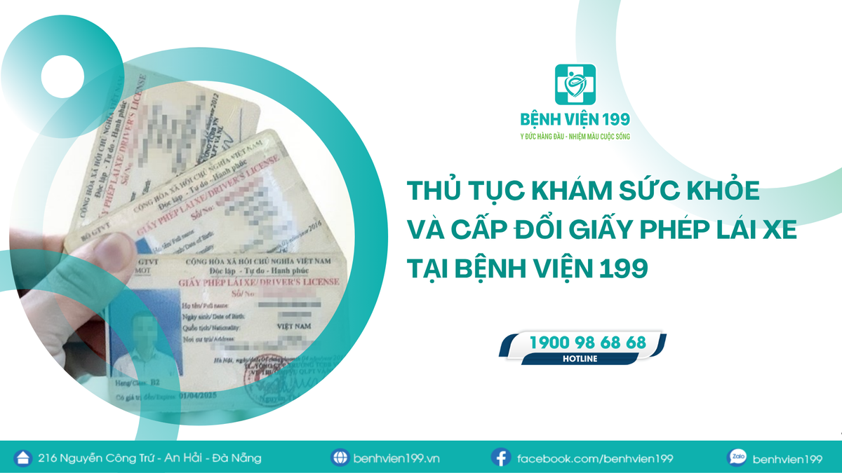 THỦ TỤC KHÁM SỨC KHỎE VÀ CẤP ĐỔI GPLX TẠI BỆNH VIỆN 199