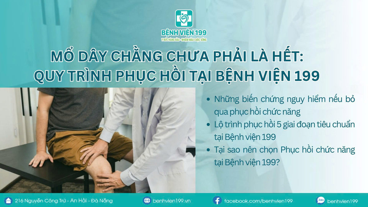 Mổ dây chằng chưa phải là hết: Quy trình phục hồi tại Bệnh viện 199