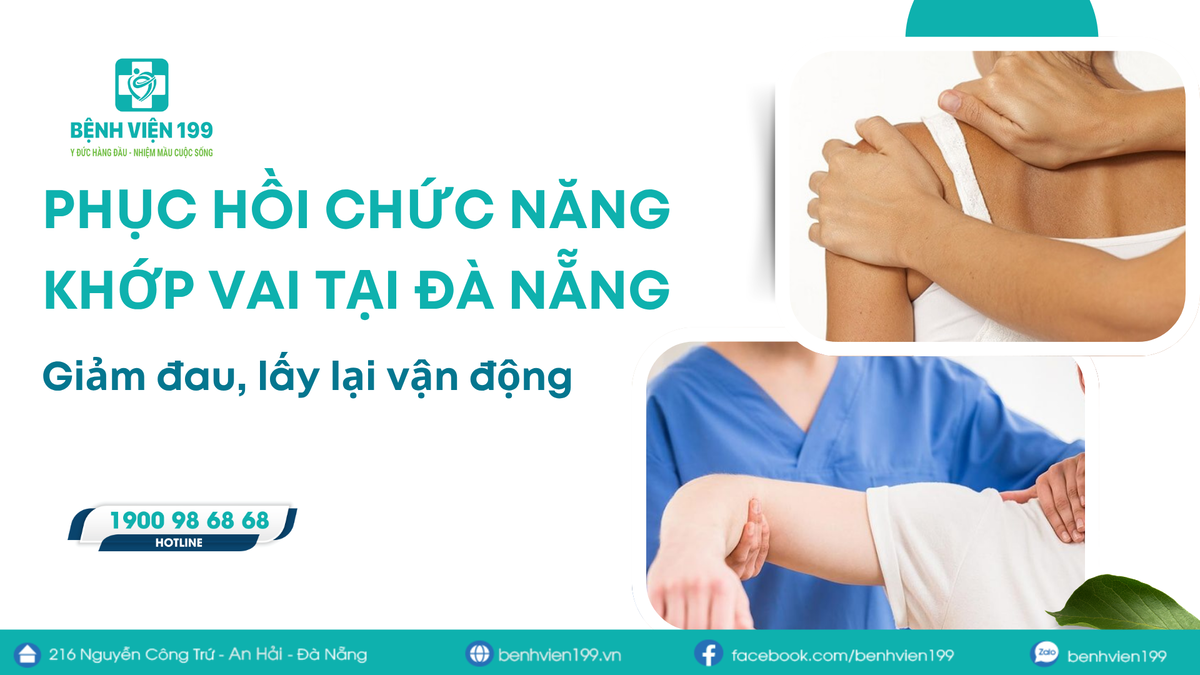 Phục hồi chức năng khớp vai tại Đà Nẵng: Giảm đau, lấy lại vận động