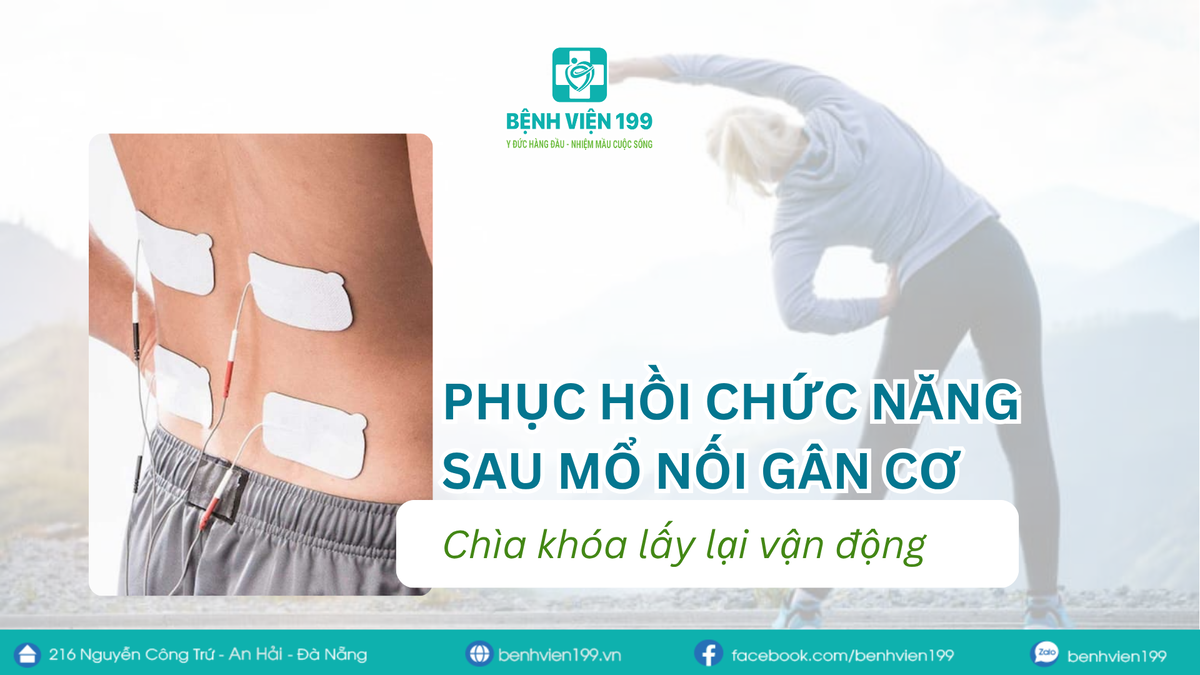 Phục hồi chức năng sau mổ nối gân cơ: Chìa khóa lấy lại vận động