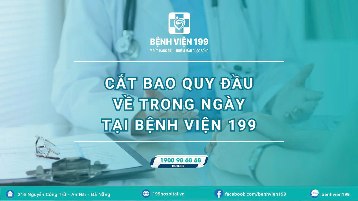 Cắt Bao Quy Đầu Về Trong Ngày Tại Bệnh Viện 199